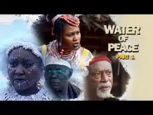 Water Of Peace (Part 1) - 2019 Nollywood Movie